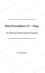 Page 1 of Mini Penumbrex #3 — Dogs — Word Search